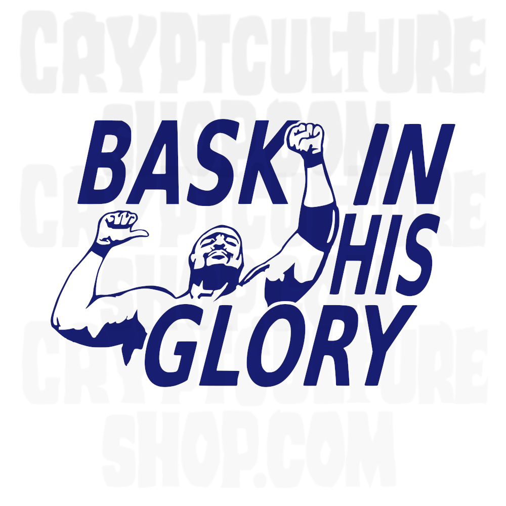 BASK IN HIS GLORY
