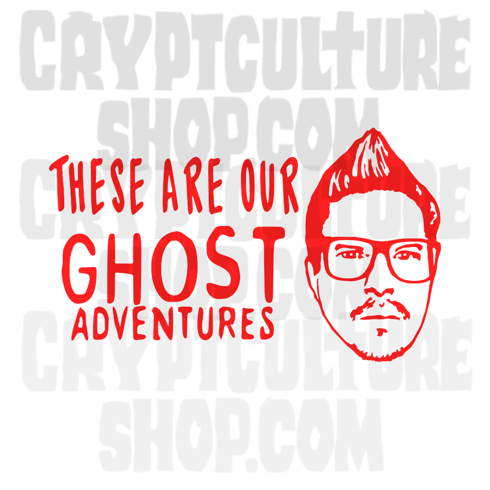 GHOST ADVENTURES - "These Are Our Ghost Adventures"
