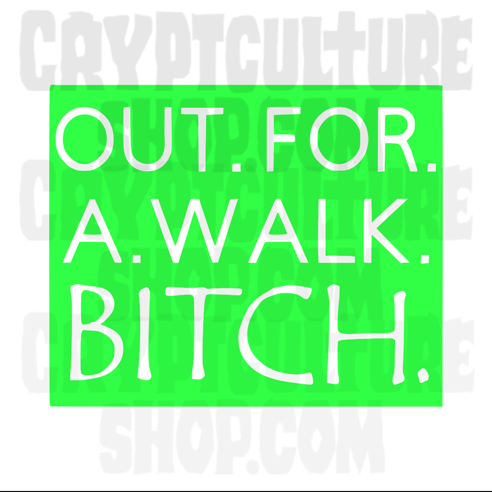 BUFFY THE VAMPIRE SLAYER -  "Out. For. a. Walk. B!tch."