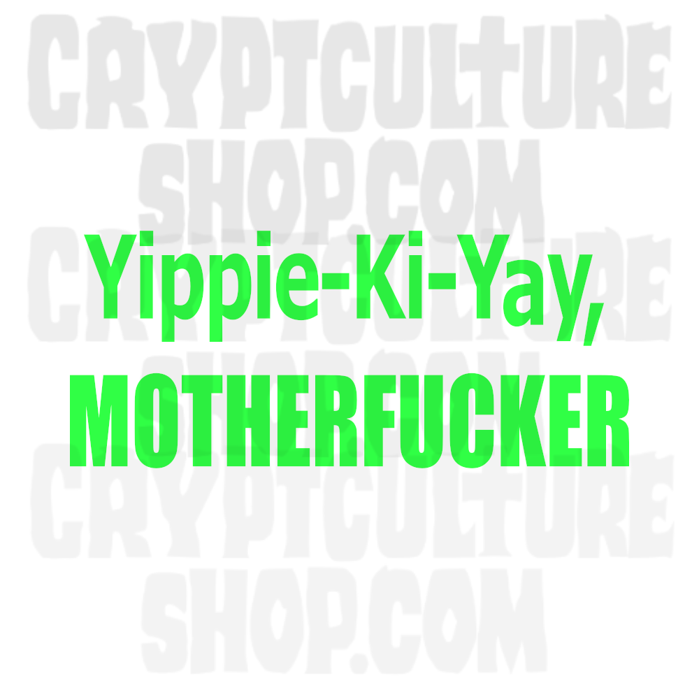DIE HARD - "Yippie Ki Yay, Motherfvcker!"