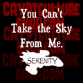 FIREFLY - "You Can't Take the Sky From Me."